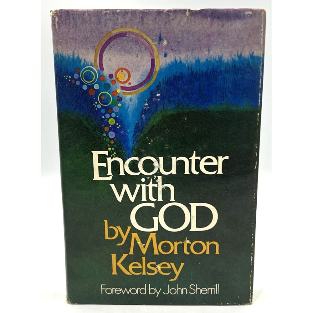 Encounter With God Morton Kelsey | 1972 1st Ed Hardcover DJ Theology Vintage